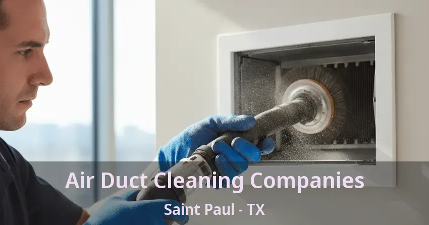 Air Duct Cleaning Companies Saint Paul - TX