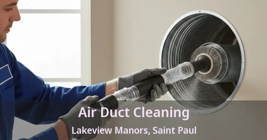 Air Duct Cleaning Lakeview Manors, Saint Paul - TX