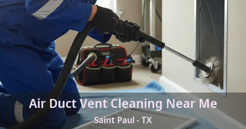 Air Duct Vent Cleaning Near Me Saint Paul - TX