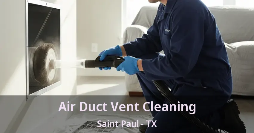 Air Duct Vent Cleaning Saint Paul - TX