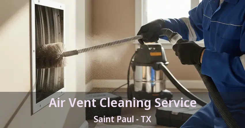 Air Vent Cleaning Service Saint Paul - TX
