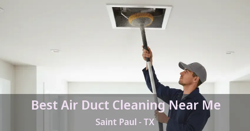 Best Air Duct Cleaning Near Me Saint Paul - TX