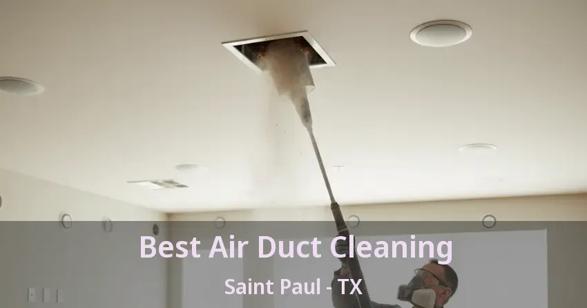 Best Air Duct Cleaning Saint Paul - TX