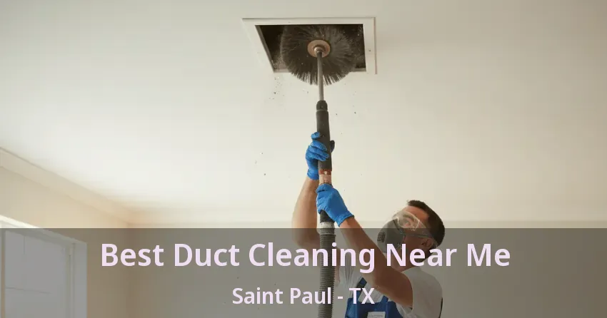 Best Duct Cleaning Near Me Saint Paul - TX