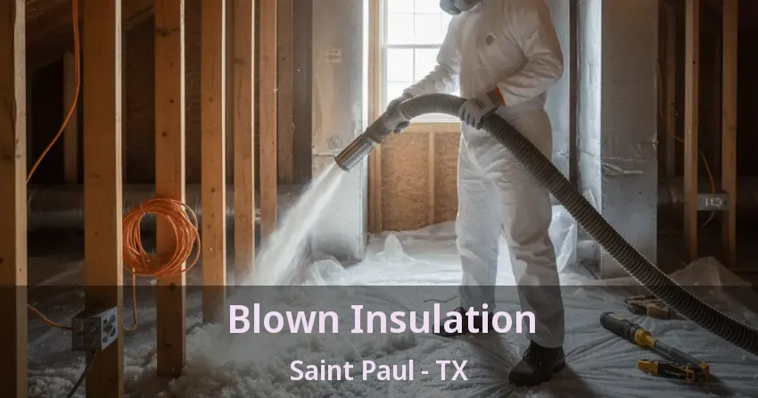 Blown Insulation Saint Paul - TX