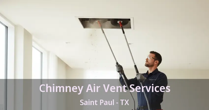 Chimney Air Vent Services Saint Paul - TX