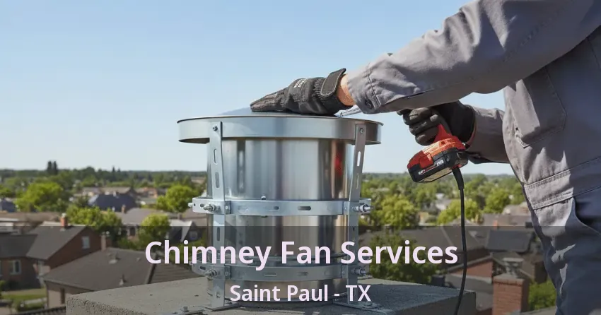 Chimney Fan Services Saint Paul - TX Chimney Fan Services Saint Paul - TX