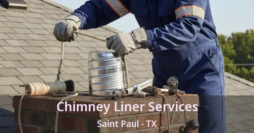 Chimney Liner Services Saint Paul - TX