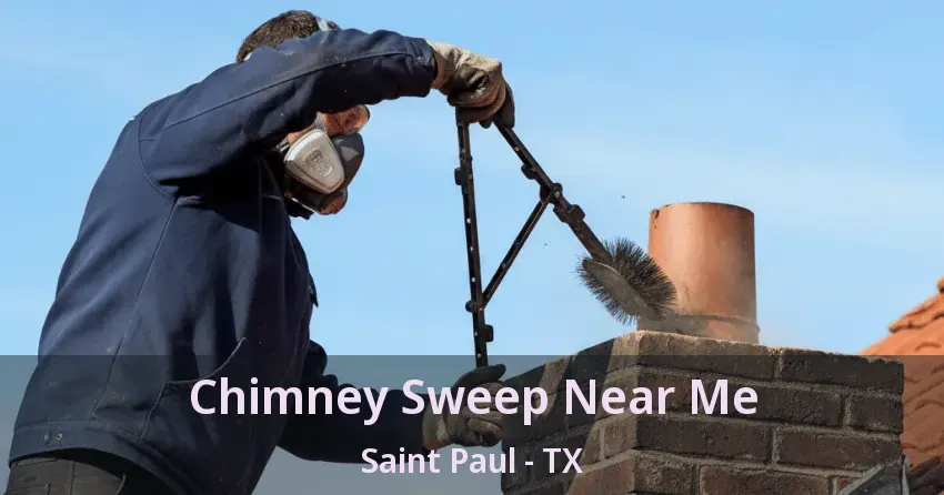 Chimney Sweep Near Me Saint Paul - TX Chimney Sweep Near Me Saint Paul - TX