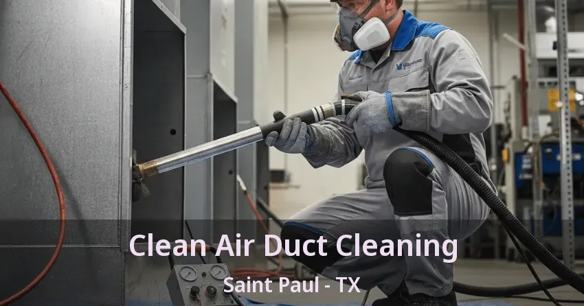 Clean Air Duct Cleaning Saint Paul - TX Clean Air Duct Cleaning Saint Paul - TX