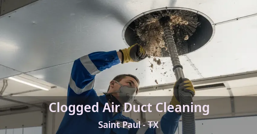 Clogged Air Duct Cleaning Saint Paul - TX Clogged Air Duct Cleaning Saint Paul - TX