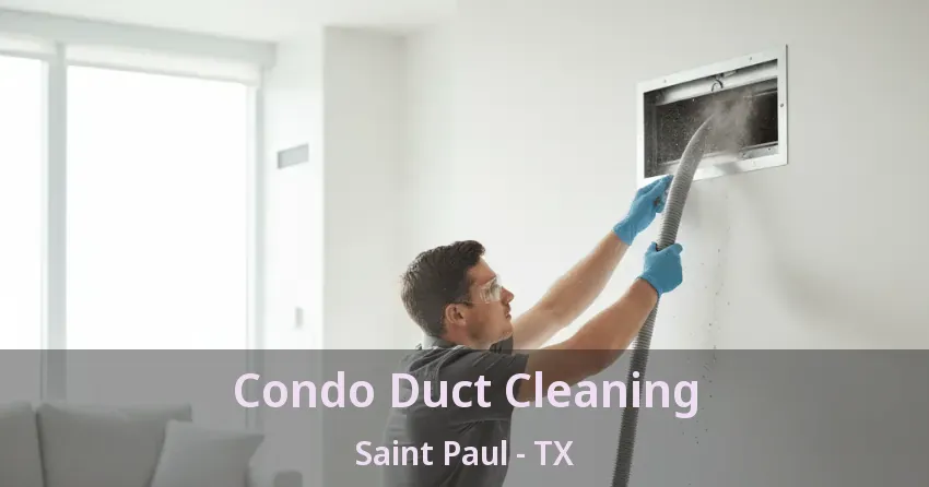 Condo Duct Cleaning Saint Paul - TX Condo Duct Cleaning Saint Paul - TX