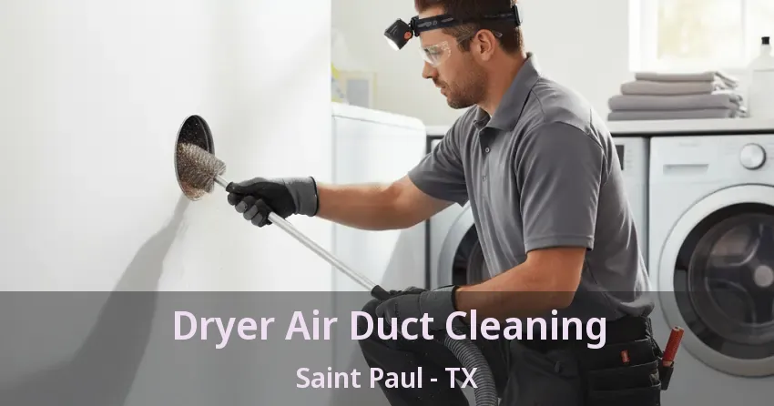 Dryer Air Duct Cleaning Saint Paul - TX Dryer Air Duct Cleaning Saint Paul - TX