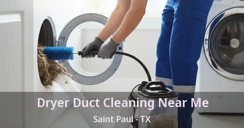 Dryer Duct Cleaning Near Me Saint Paul - TX