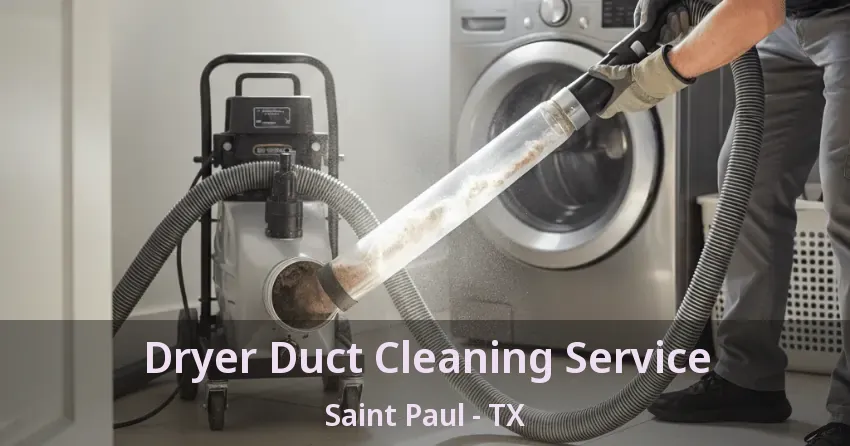 Dryer Duct Cleaning Service Saint Paul - TX Dryer Duct Cleaning Service Saint Paul - TX