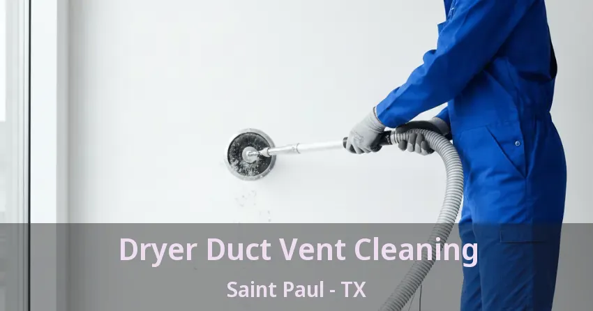 Dryer Duct Vent Cleaning Saint Paul - TX