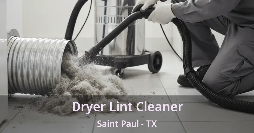Dryer Lint Cleaner Saint Paul - TX