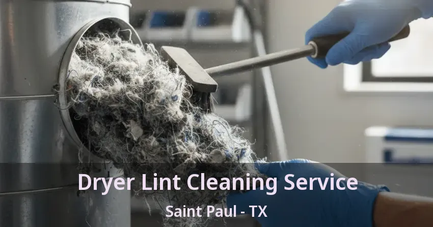 Dryer Lint Cleaning Service Saint Paul - TX
