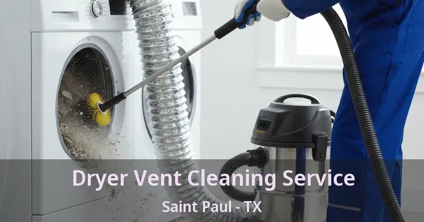 Dryer Vent Cleaning Service Saint Paul - TX