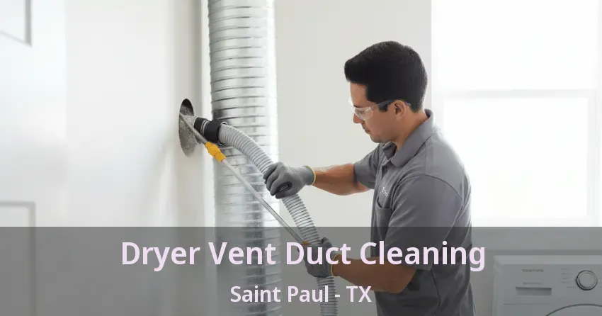 Dryer Vent Duct Cleaning Saint Paul - TX Dryer Vent Duct Cleaning Saint Paul - TX