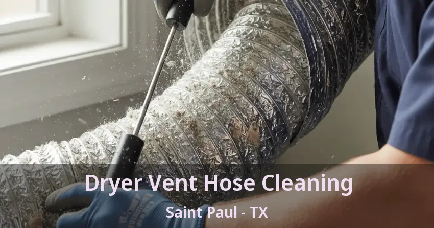 Dryer Vent Hose Cleaning Saint Paul - TX