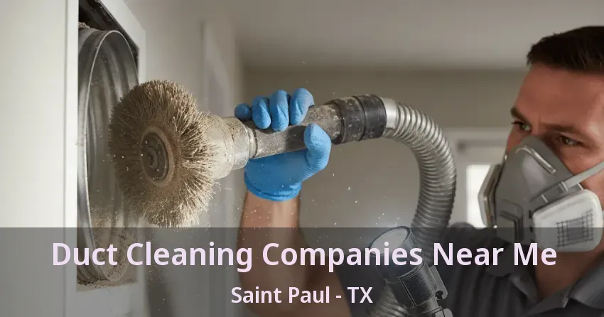 Duct Cleaning Companies Near Me Saint Paul - TX Duct Cleaning Companies Near Me Saint Paul - TX
