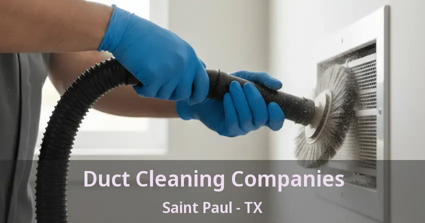 Duct Cleaning Companies Saint Paul - TX