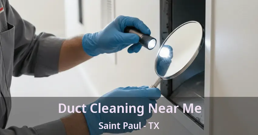 Duct Cleaning Near Me Saint Paul - TX
