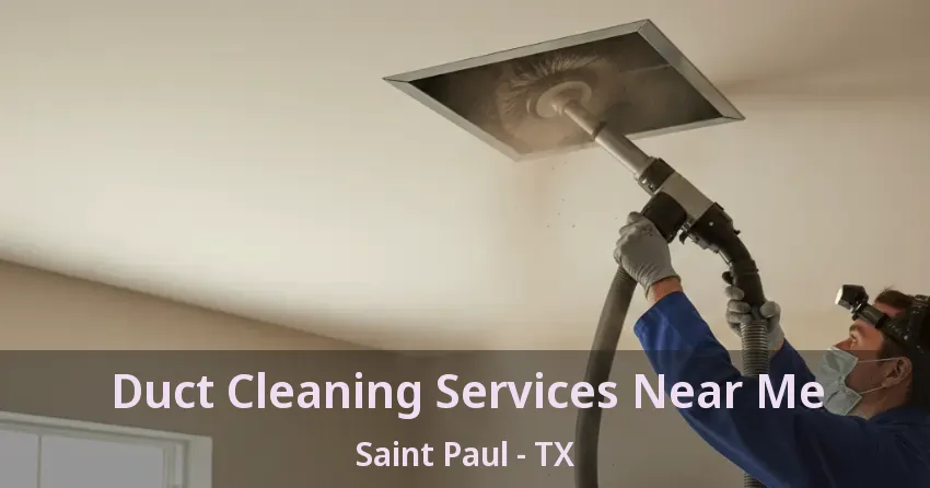 Duct Cleaning Services Near Me Saint Paul - TX