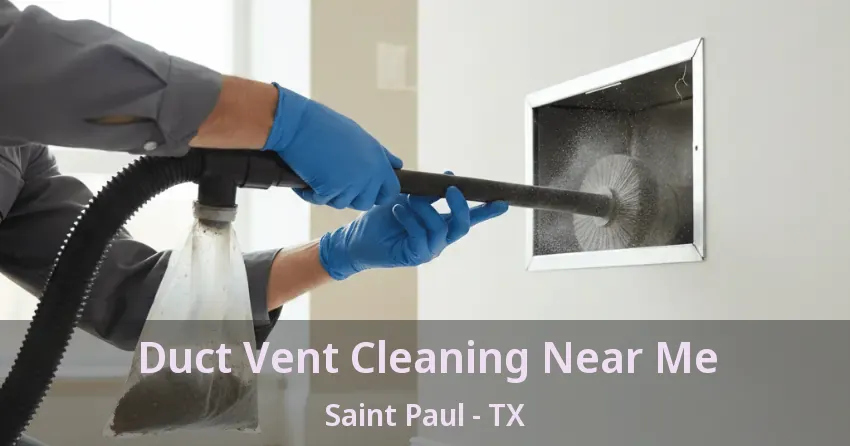 Duct Vent Cleaning Near Me Saint Paul - TX