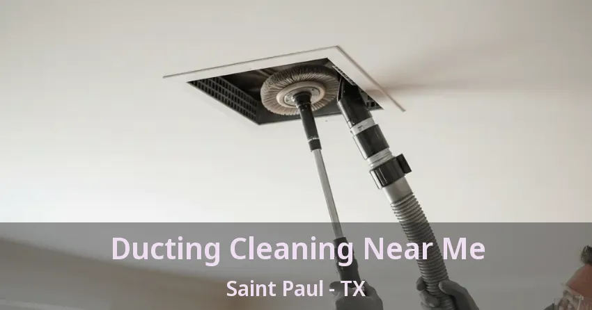 Ducting Cleaning Near Me Saint Paul - TX