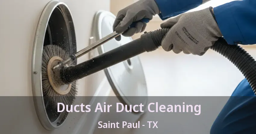 Ducts Air Duct Cleaning Saint Paul - TX