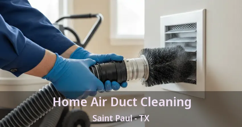 Home Air Duct Cleaning Saint Paul - TX Home Air Duct Cleaning Saint Paul - TX