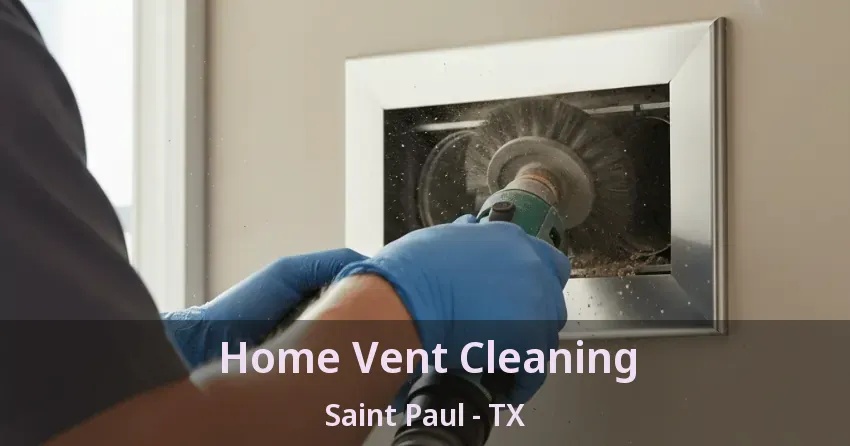Home Vent Cleaning Saint Paul - TX