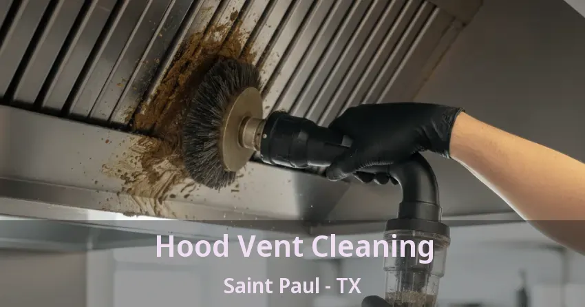 Hood Vent Cleaning Saint Paul - TX Hood Vent Cleaning Saint Paul - TX