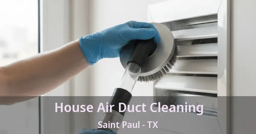 House Air Duct Cleaning Saint Paul - TX