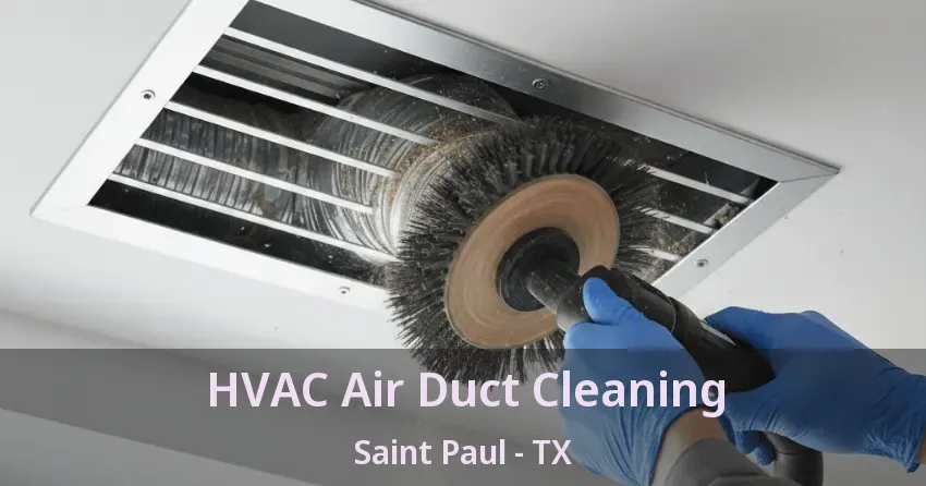 HVAC Air Duct Cleaning Saint Paul - TX
