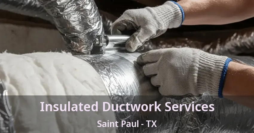 Insulated Ductwork Services Saint Paul - TX