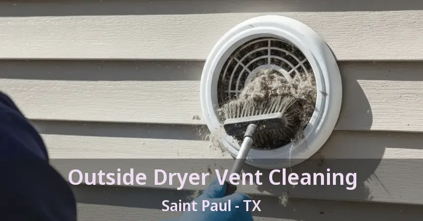 Outside Dryer Vent Cleaning Saint Paul - TX