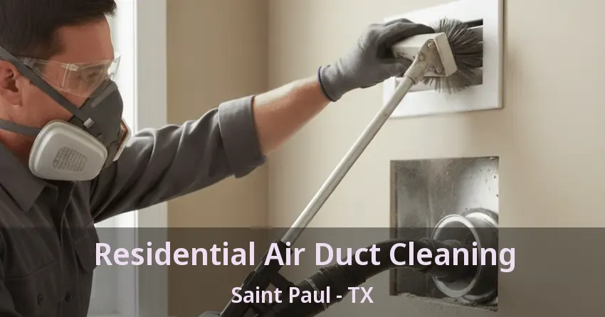 Residential Air Duct Cleaning Saint Paul - TX Residential Air Duct Cleaning Saint Paul - TX
