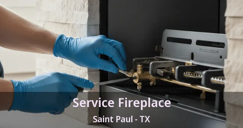 Service Fireplace Saint Paul - TX