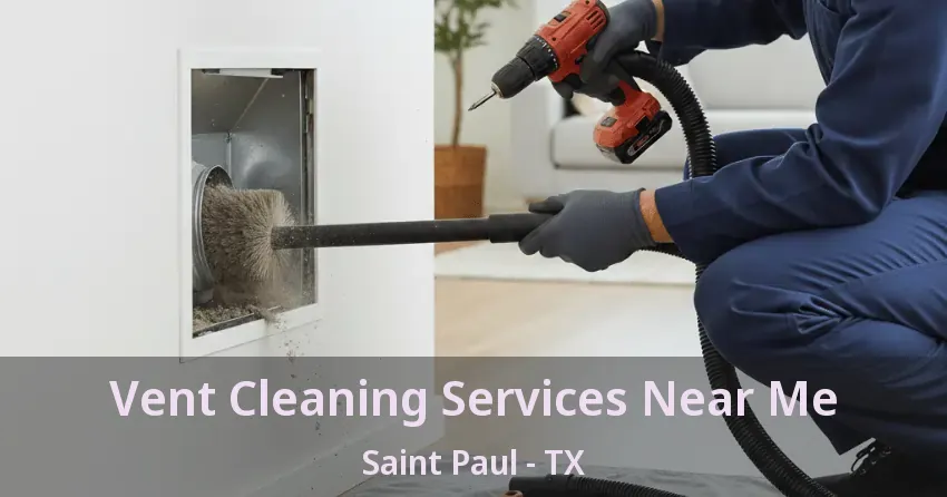 Vent Cleaning Services Near Me Saint Paul - TX