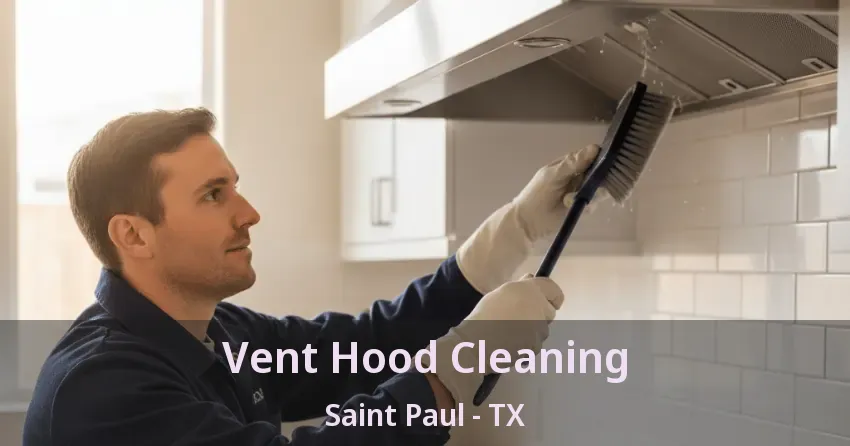 Vent Hood Cleaning Saint Paul - TX